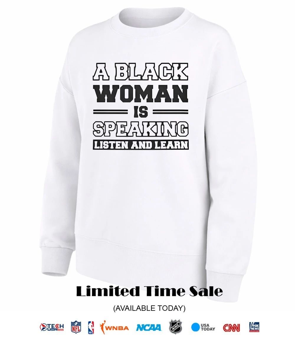 A black woman is speaking listen and learn 2026 shirt