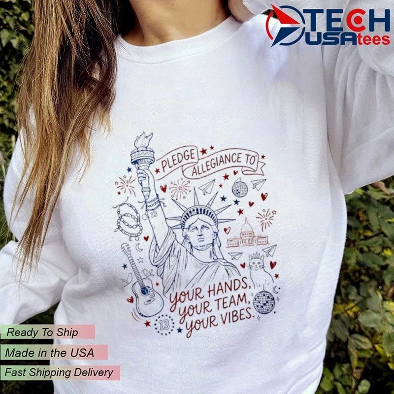 Liberty 4th of July pledge allegiance to your hands your team your vibes shirt