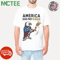 NKCtees America has no Kings Eagle kick shirt