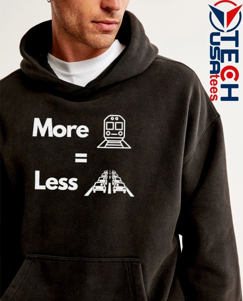 More train equals less car shirt