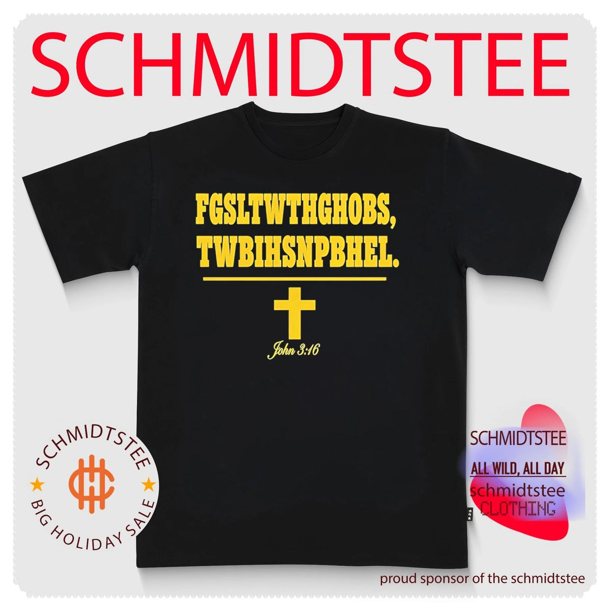 For God So Loved the World That He Gave His Only Begotten Son John 3 16 shirt