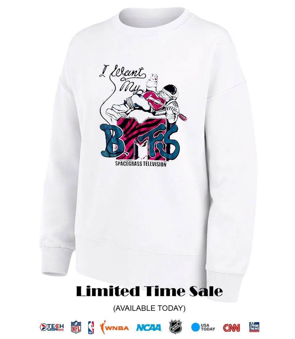 I want my BMFS Spacegrass Television shirt