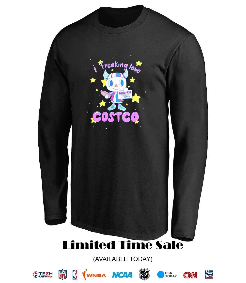 I freaking love Costco shirt