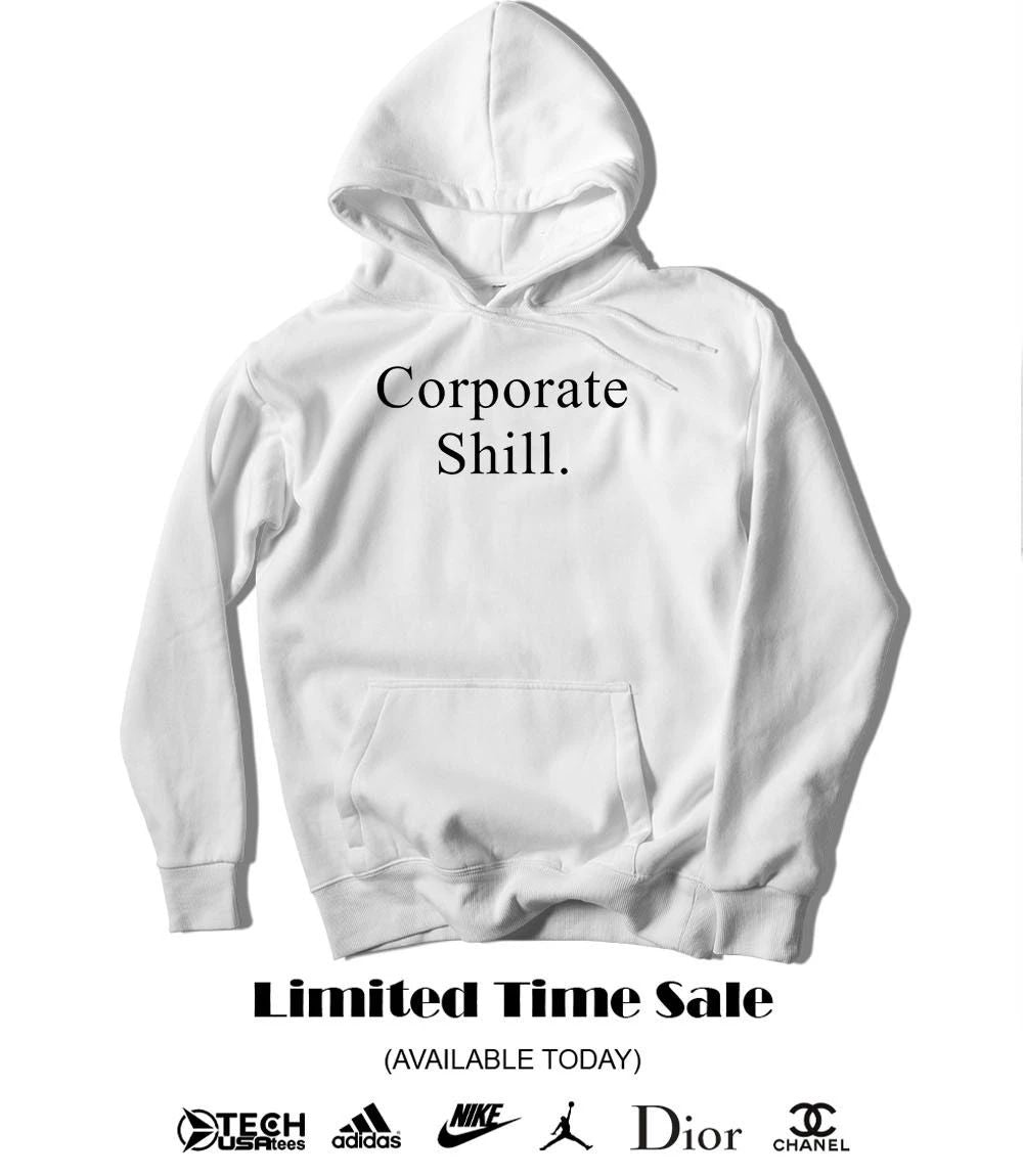 Corporate Shill shirt