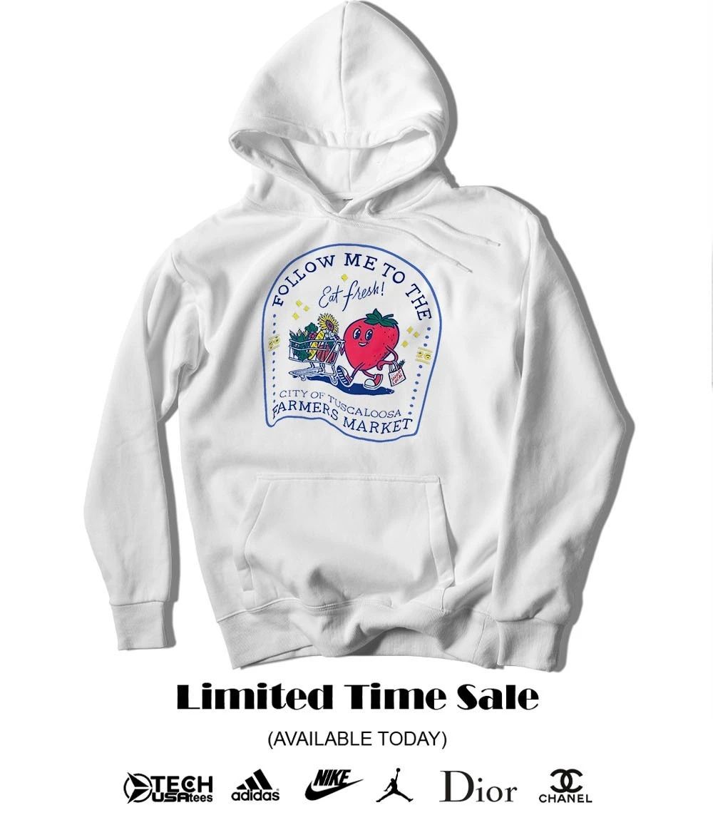 Follow me to the city of Tuscaloosa Famers Market Strawberry shirt