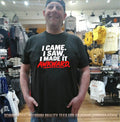 I Came I Saw I Made It Awkward Shirt