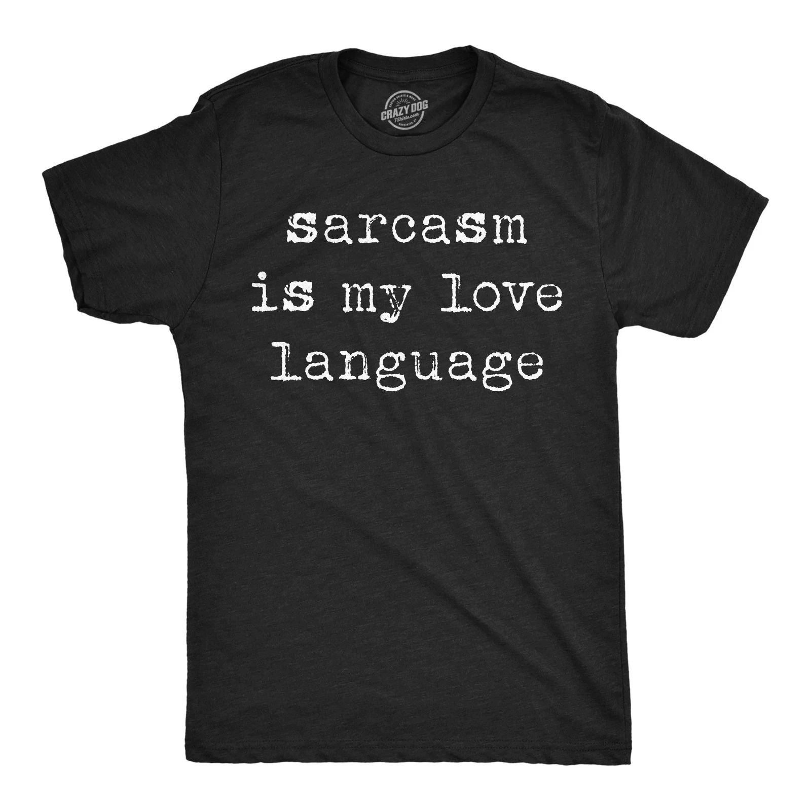 Mens Funny T Shirts Sarcasm Is My Love Language Sarcastic Graphic Novelty Tee