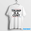 Trump Is A Cunt No Kings Tshirts Sweater