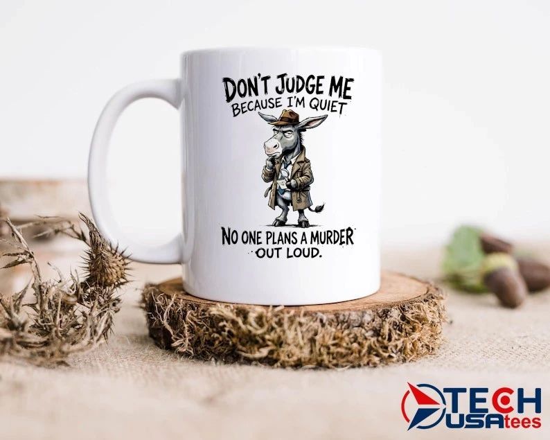 Donkey don’t judge me because I’m quiet clues no one plans a murder out loud shirt