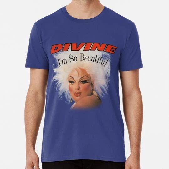 Divine Im So Beautiful John Waters S to 5XL Made in the USA T-Shirt