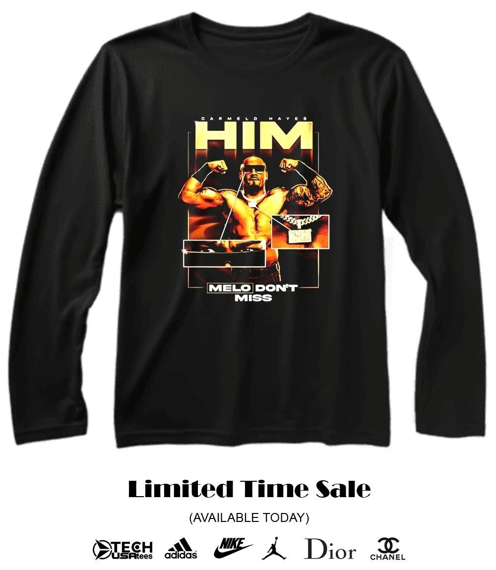 Carmelo Hayes Him Melo don’t miss T-shirt