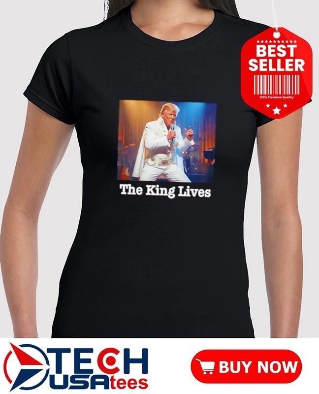 The King Lives Trump Trump Elvis shirt by tshirtatlowprice