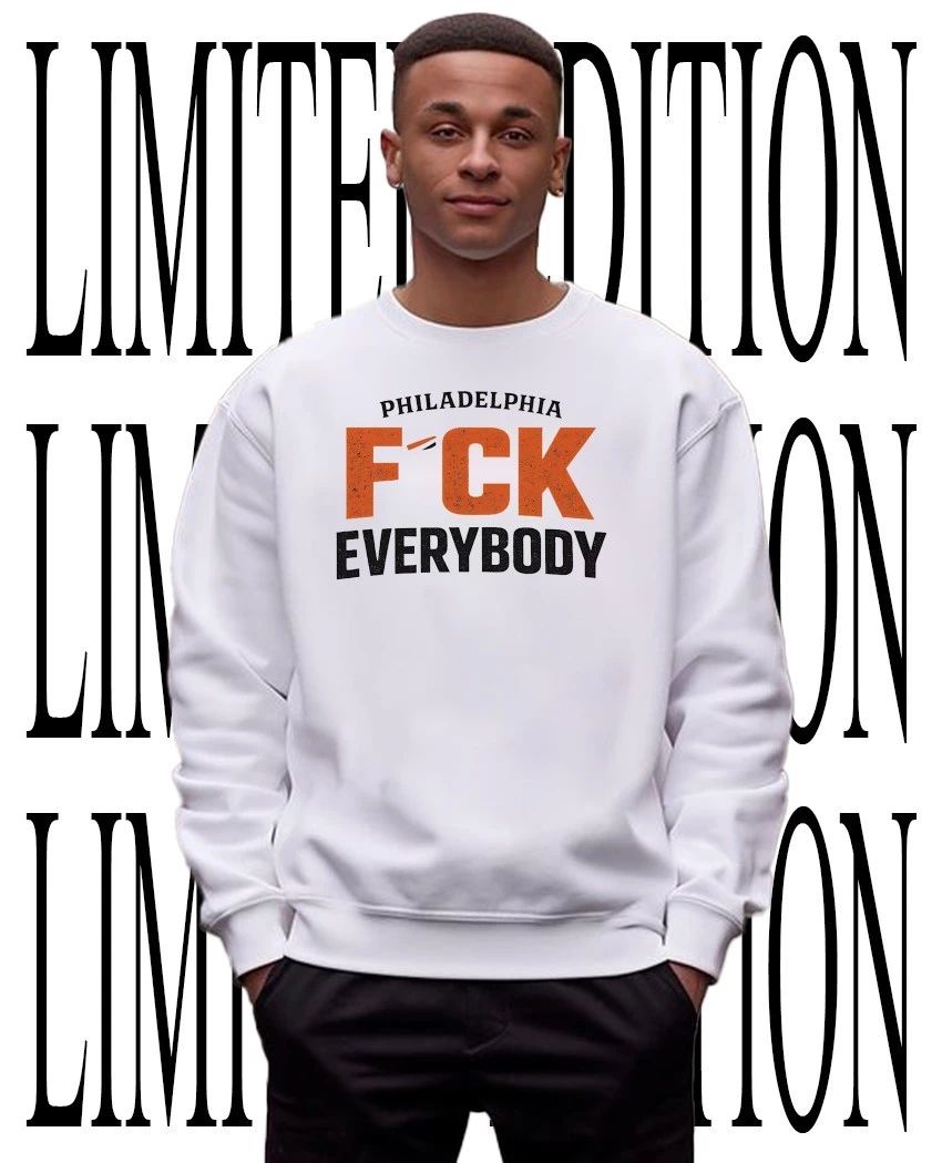 Philadelphia fck everybody Flyers Hockey shirt