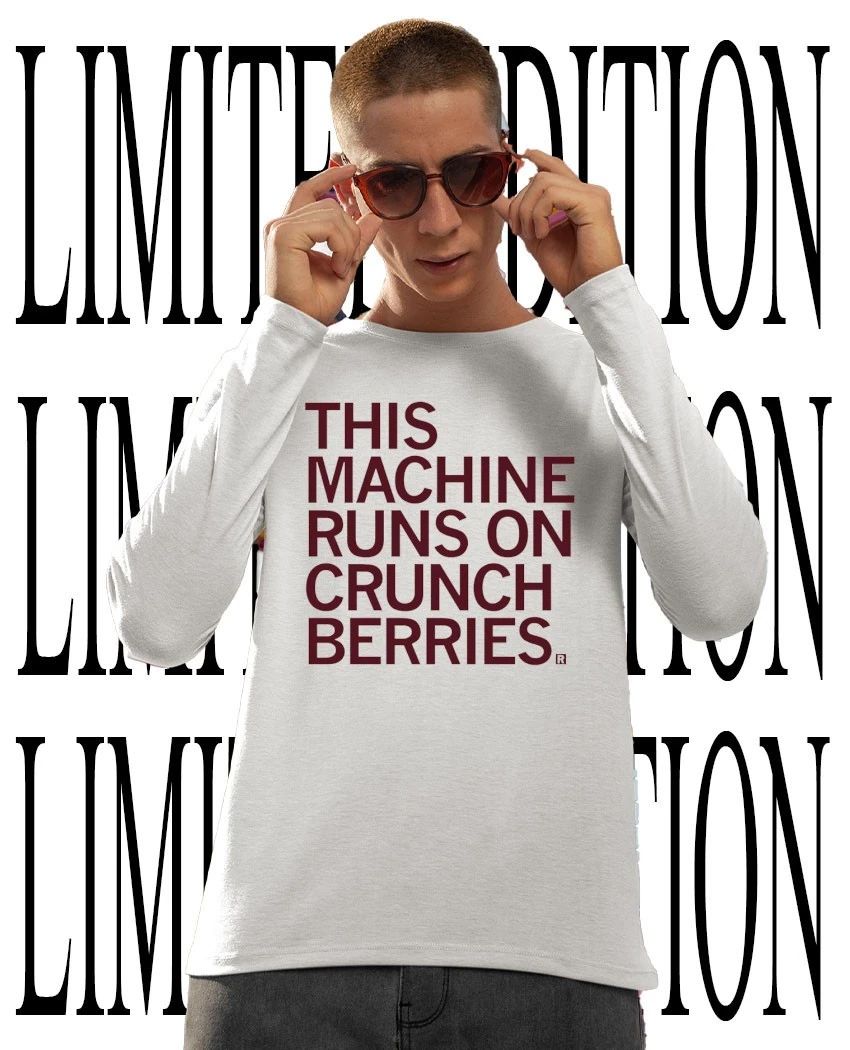This machine runs on crunchberries shirt