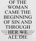 Of the woman came the beginning of sin and through her we all die shirt