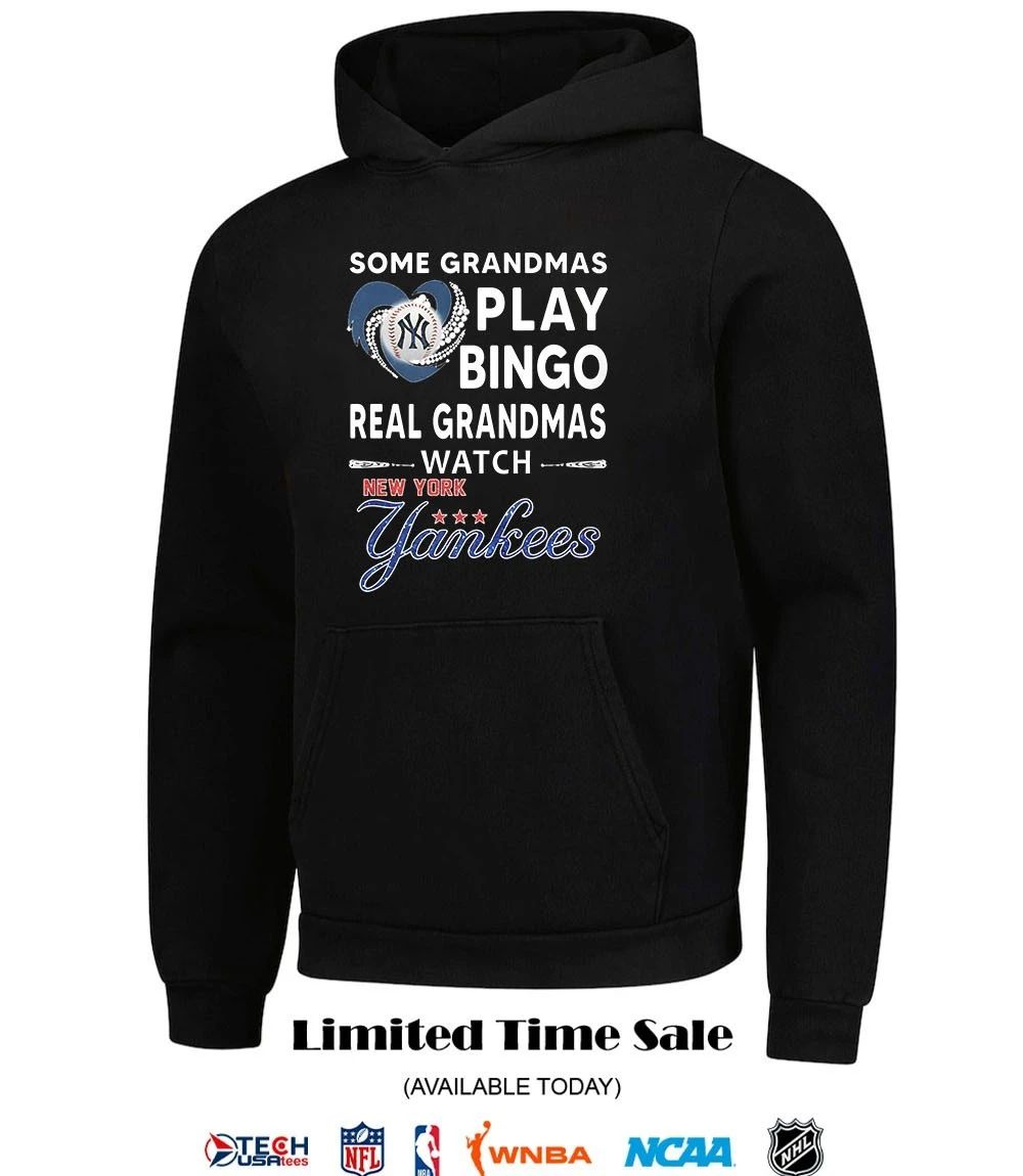 Some grandmas play bingo real grandmas watch New York Yankees shirt