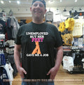 Unemployed But Her Feet Gave Me A Job shirt