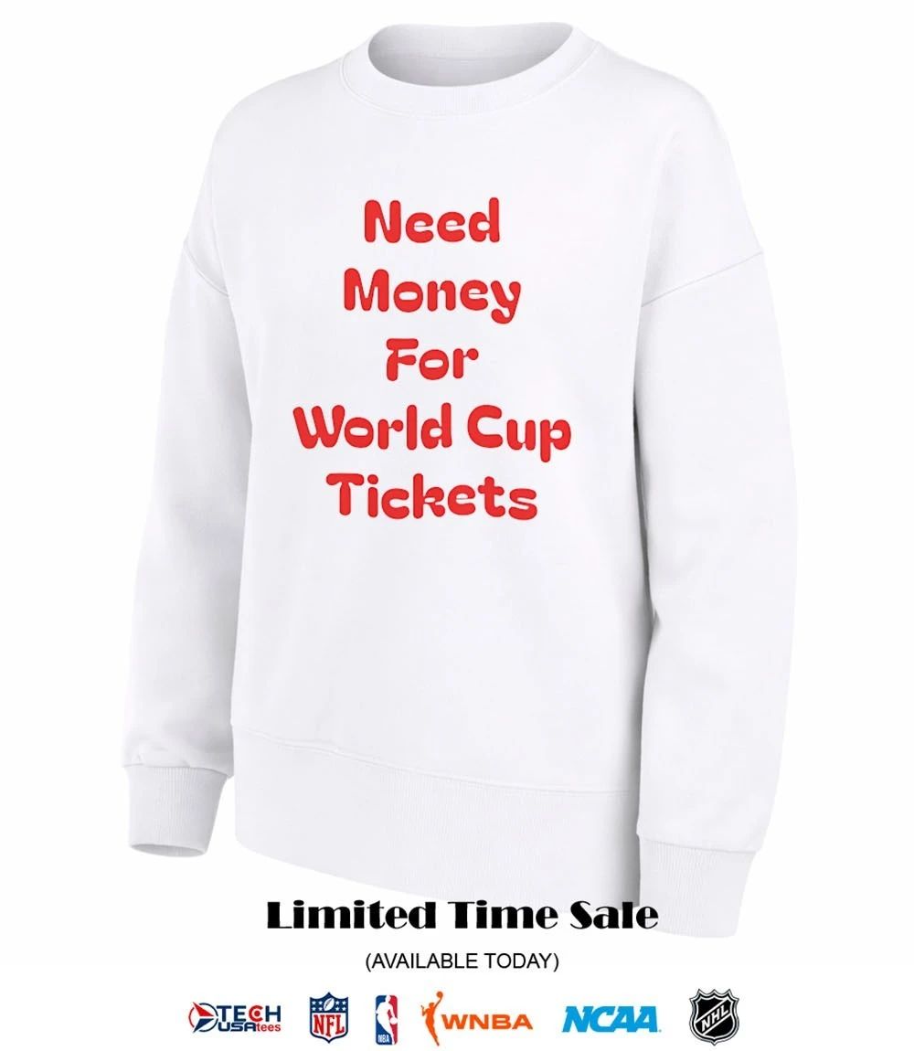 Need money for World Cup tickets shirt