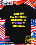 I got my ass ate while watching a Tubi original shirt