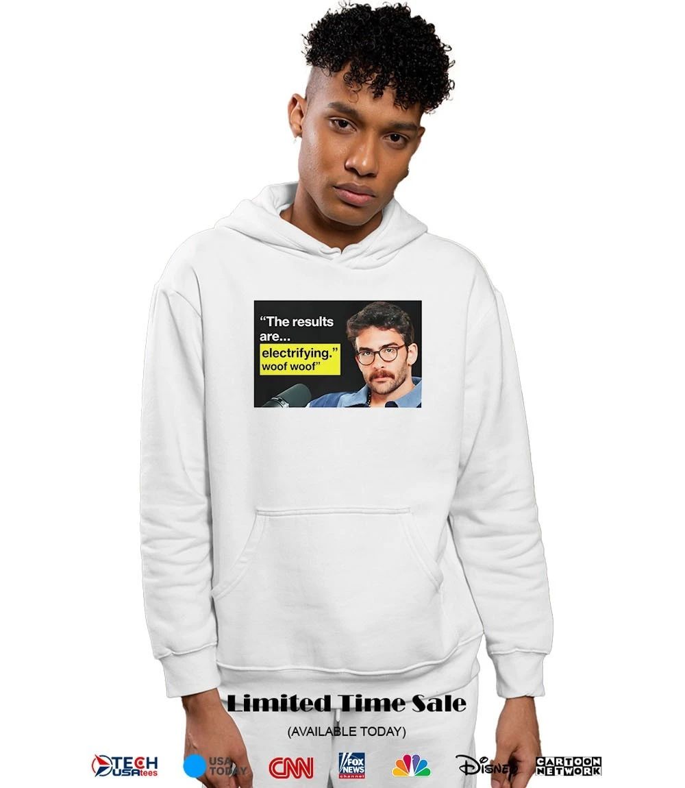 Hasan Piker the results are electrifying woof woof shirt