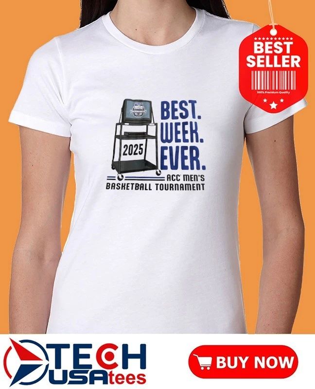 week ever 2025 ACC Men’s Basketball Tournament shirt