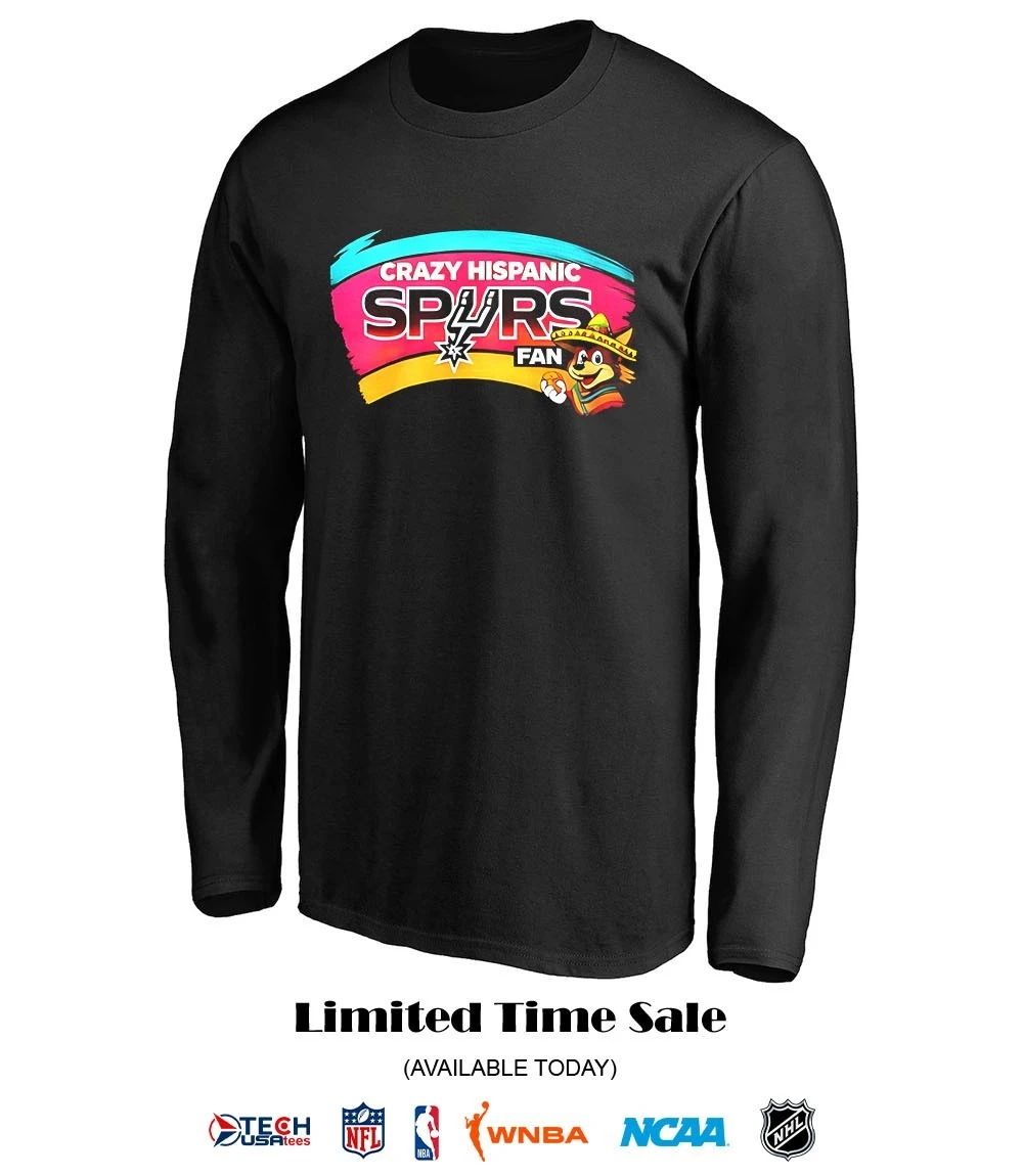 Crazy Hispanic San Antonio Spurs Fan shirt