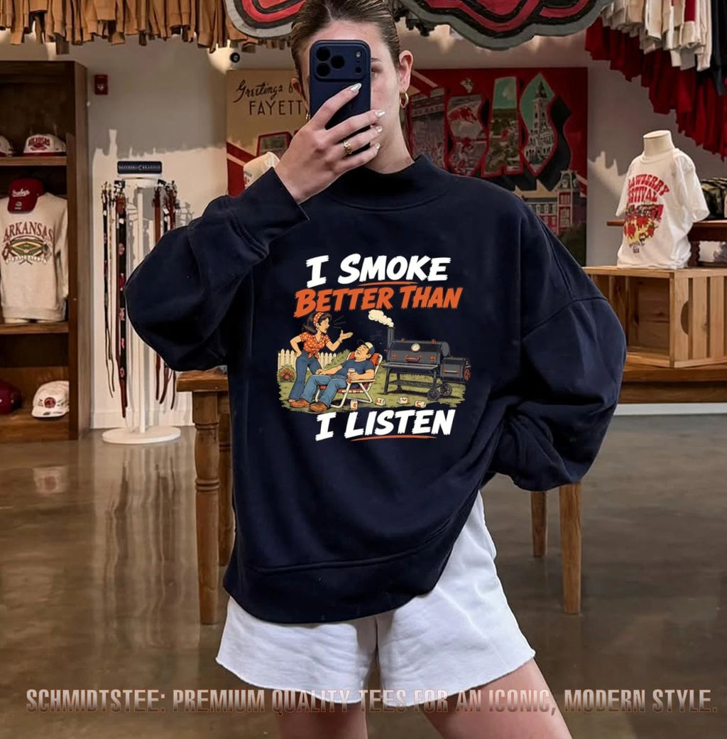 I Smoke Better Than I Listen BBQ Grilling Enthusiast shirt