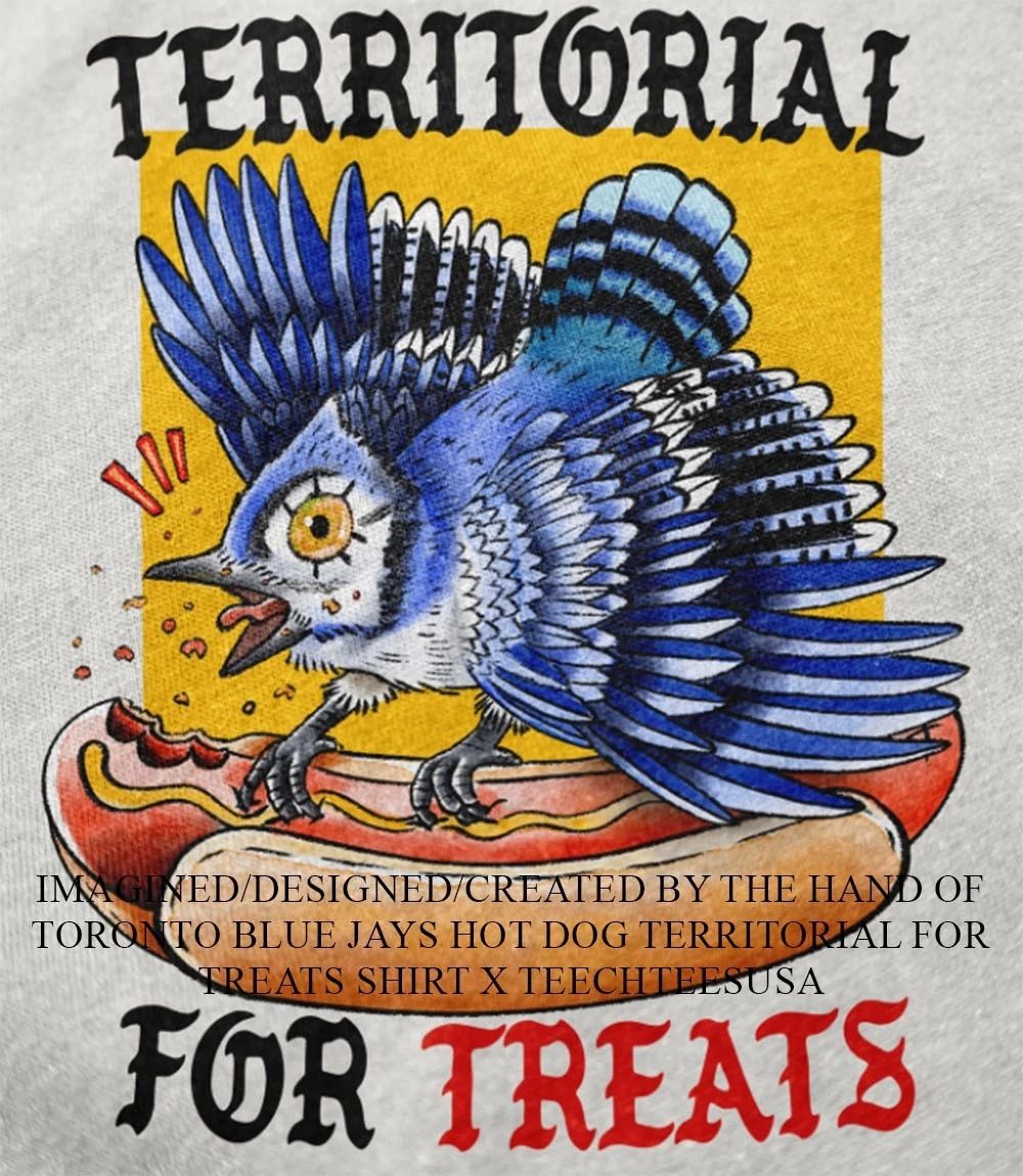 Toronto Blue Jays hot dog territorial for treats shirt