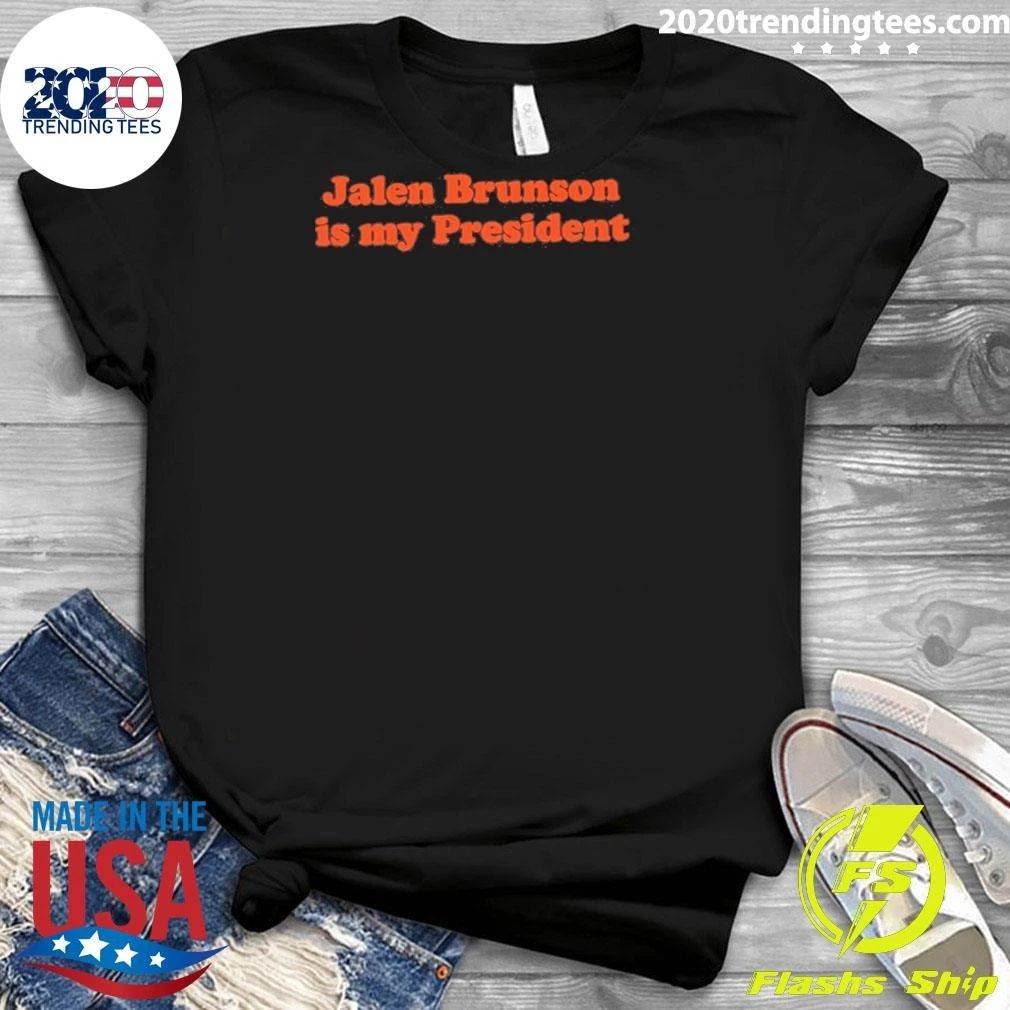 Jalen Brunson Is My President Shirt