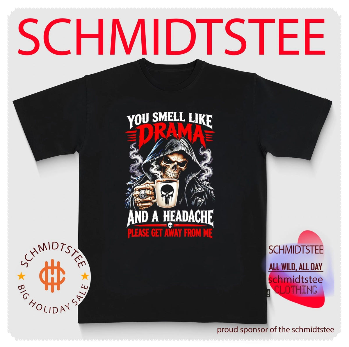 Grim Reaper You Smell Like Drama and a Headache Please Get Away From Me shirt