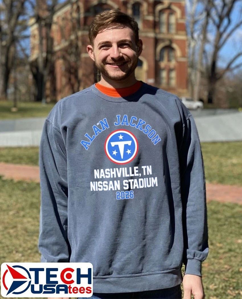 Tennessee Titans Alan Jackson Nissan Stadium Nashville TN 2026 shirt