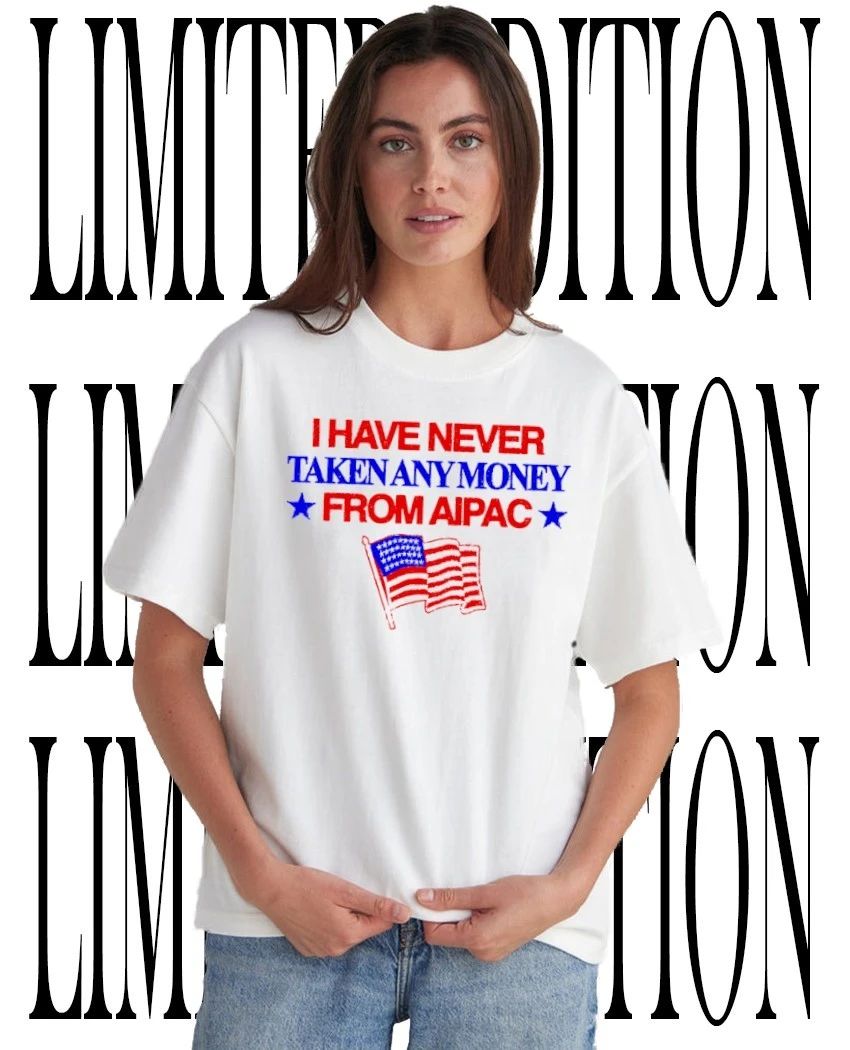 I Have Never Taken Any Money From Aipac American Flag Stars Political Protest Shirt