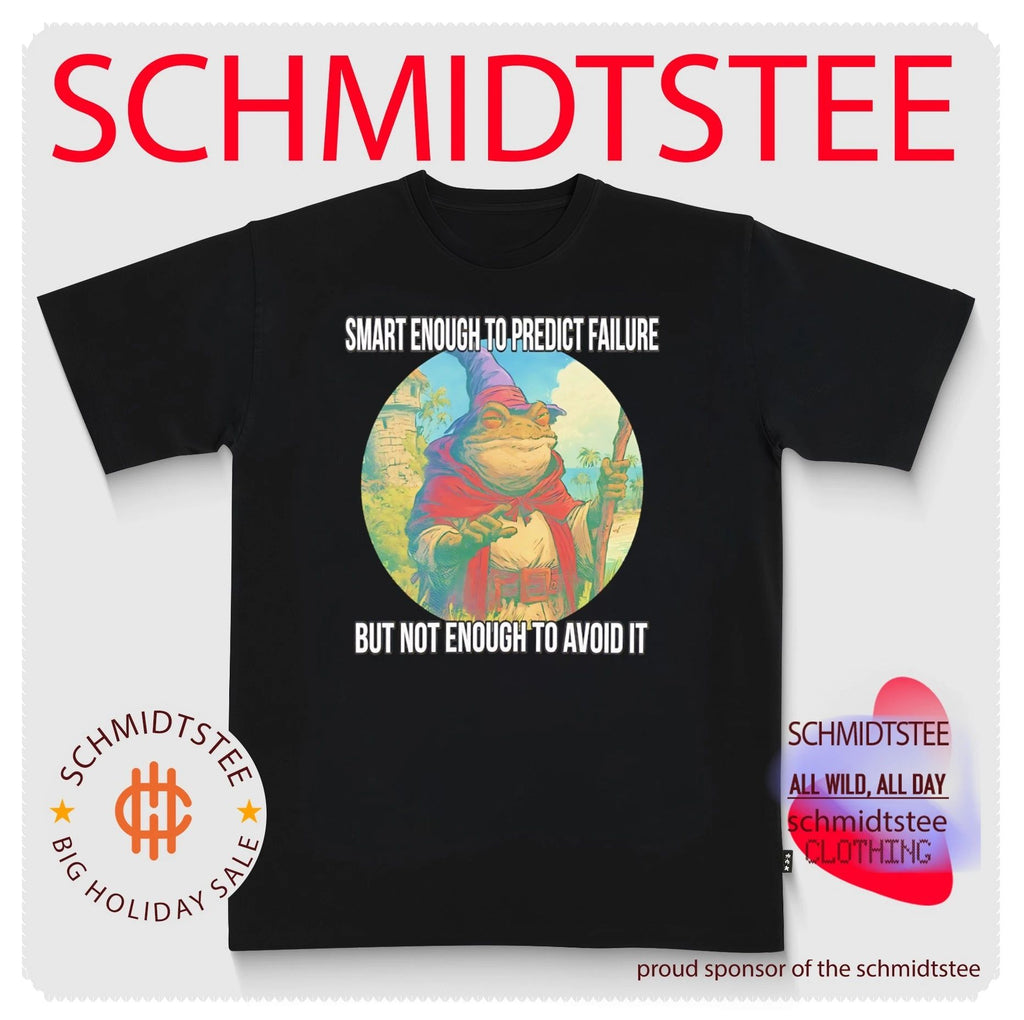 Smart enough to predict failure but not enough to avoid it frog wizard shirt