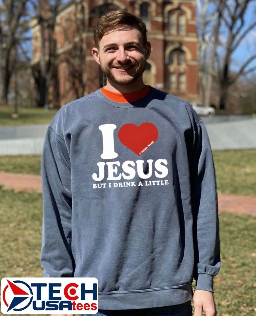 I love Jesus but I drink a little shirt
