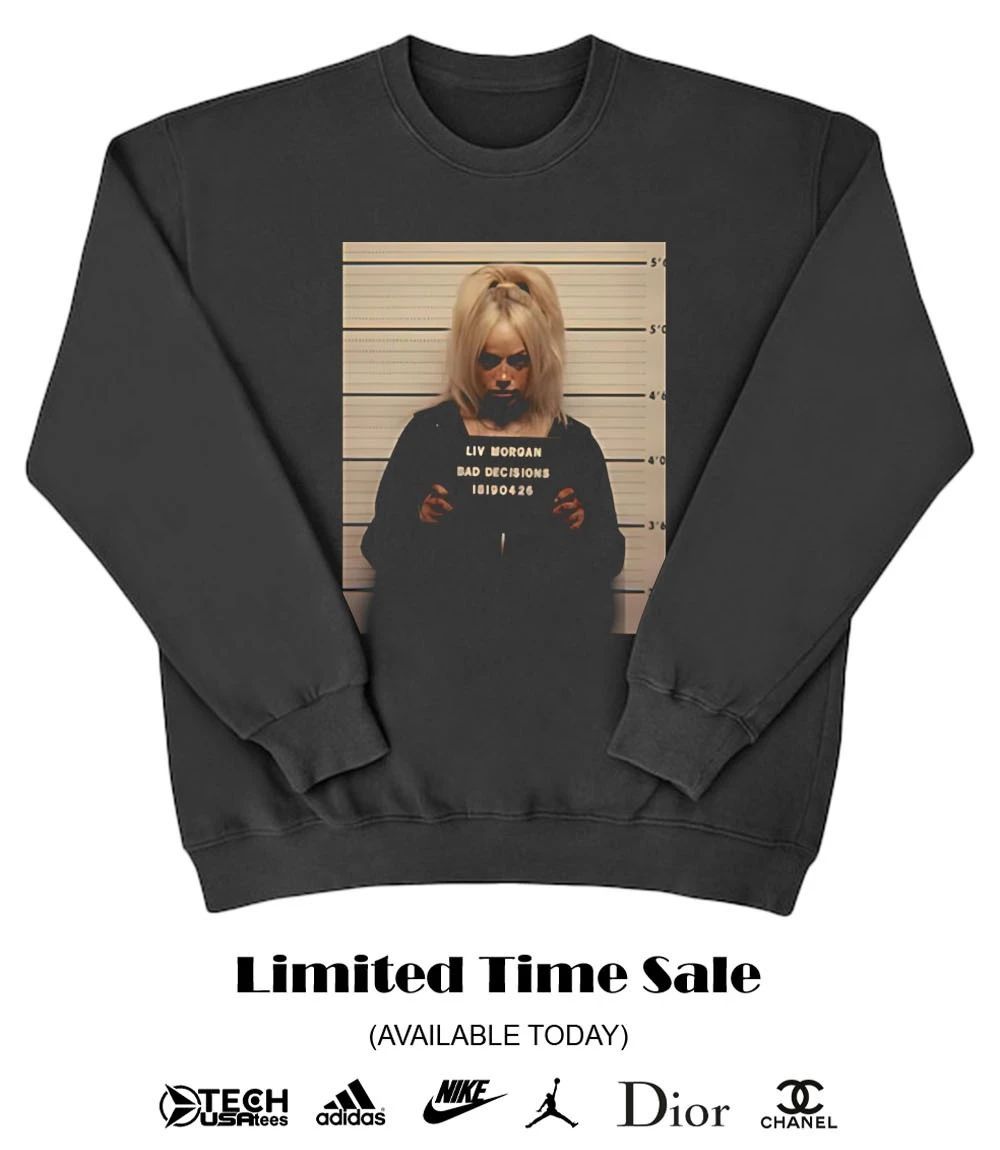 Liv Morgan Bad Decisions mugshot shirt