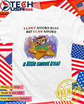 Cat I can’t afford rent but I can afford a little sweet treat shirt