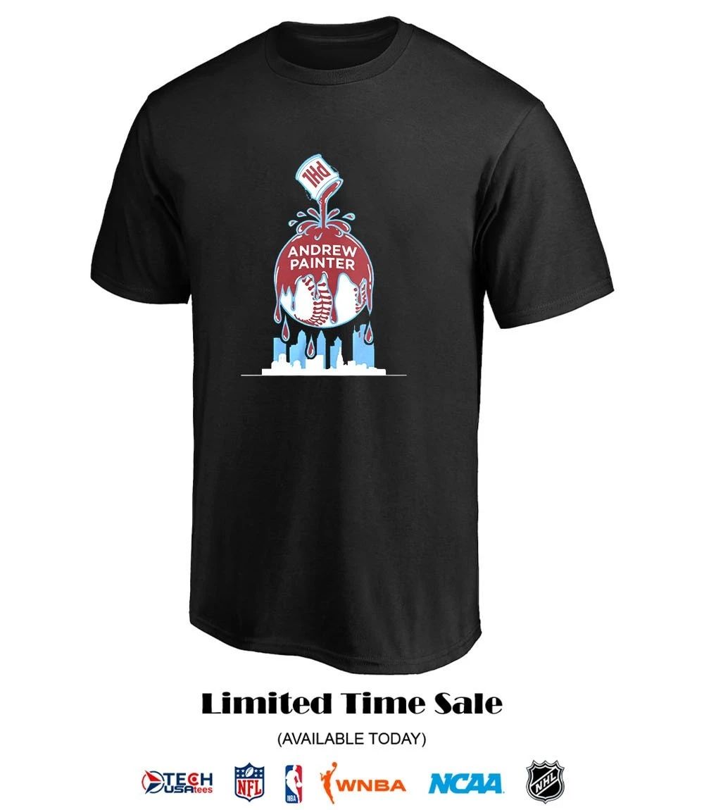 Andrew Painter Philadelphia Phillies Paint the Town shirt