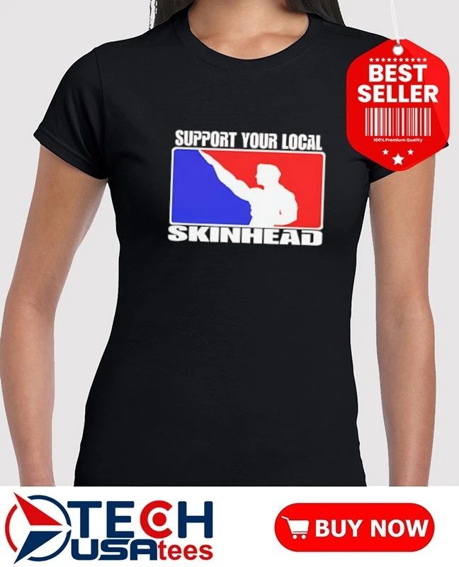 Support your local skinhead logo parody shirt