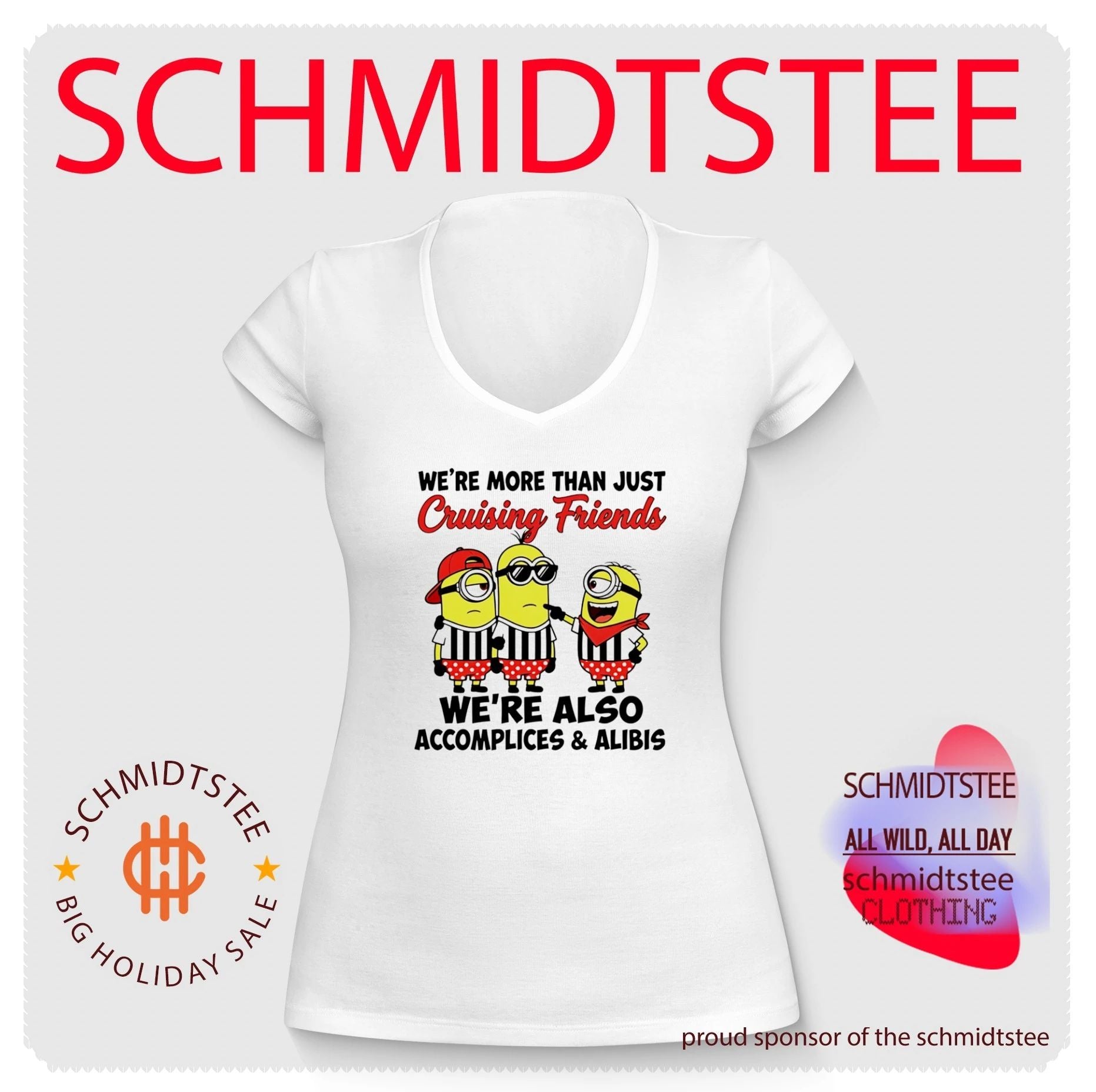 We’re more than just cruising friends we’re also accomplices & alibis Minion shirt
