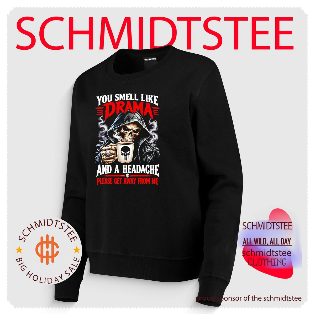 Grim Reaper You Smell Like Drama and a Headache Please Get Away From Me shirt