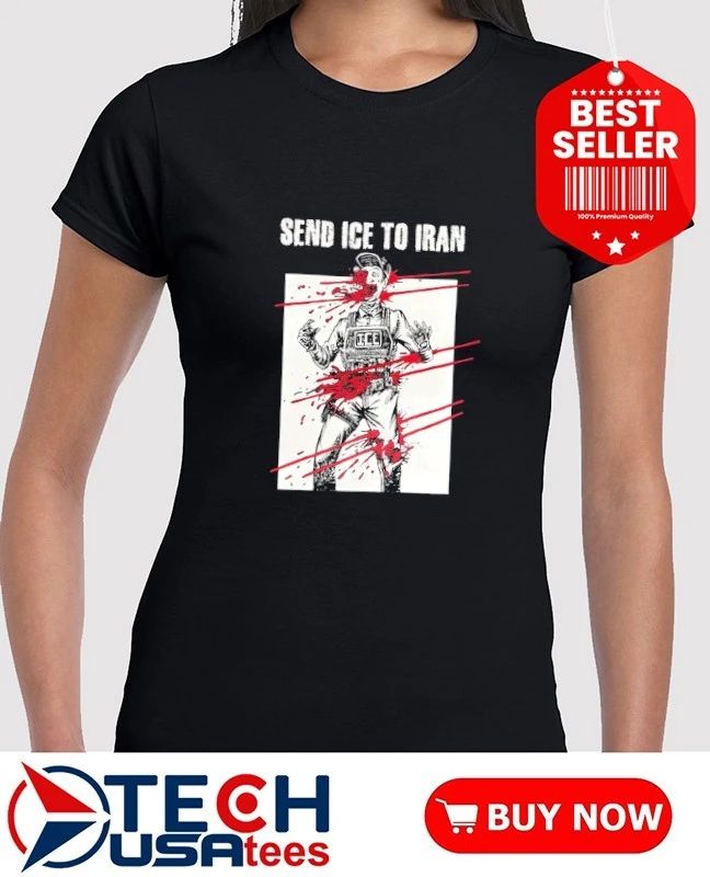 Send ICE to Iran shirt