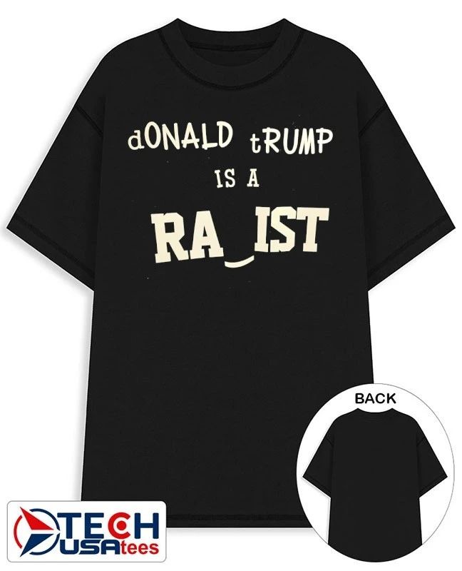 Donald Trump is a rasist shirt