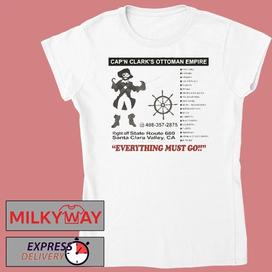 Cap’n Clark’s Ottoman Empire Everything Must Go shirt