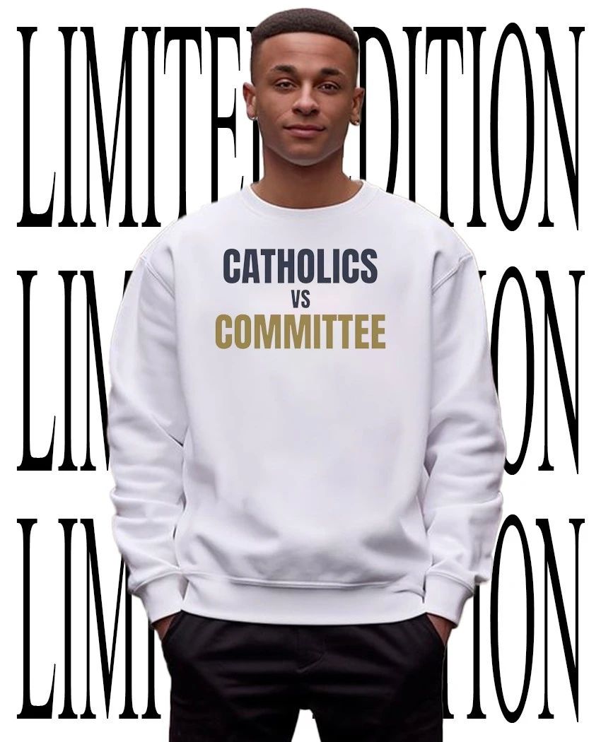 Catholics vs Committee Notre Dame football shirt