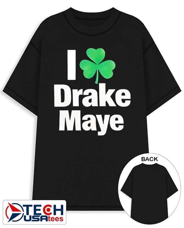 I love Drake Maye Boston Celtics St. Patrick’s Day shirt