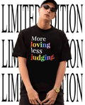 More loving less judging Pride shirt
