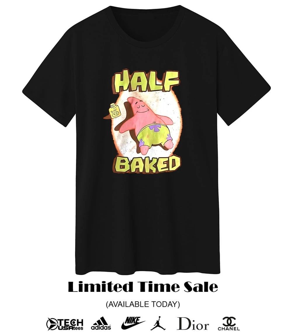 Half Baked Patrick Star shirt