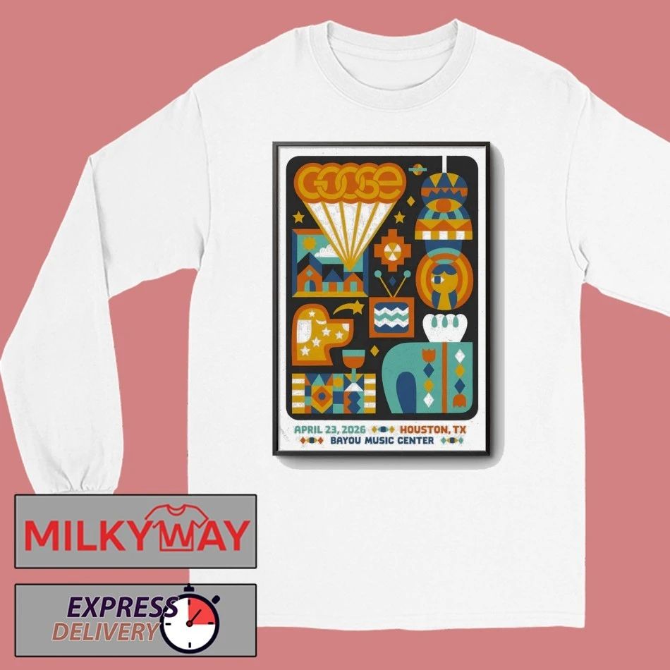 Goose At Bayou Music Center In Houston TX On Apr 23 2026 Poster shirt