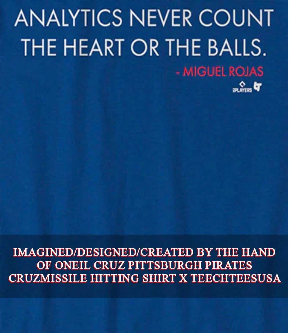 Miguel Rojas analytics never count the heart or the balls shirt