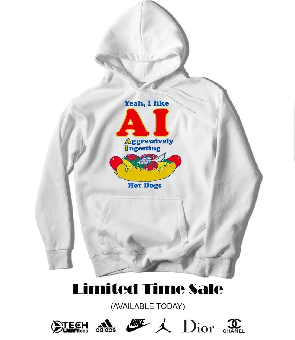 Yeah I like AI aggressively ingesting hot dogs shirt